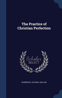 Libro The Practice Of Christian Perfection - Rodrã­guez, ...