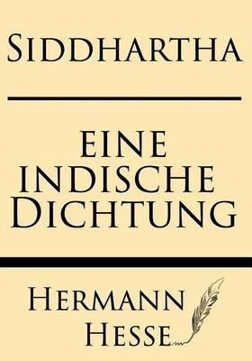 Siddhartha : Eine Indishce Dichtung - Hermann Hesse