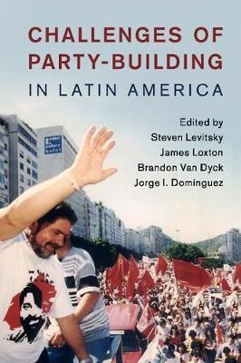 Challenges Of Party-building In Latin America - Steven Le...