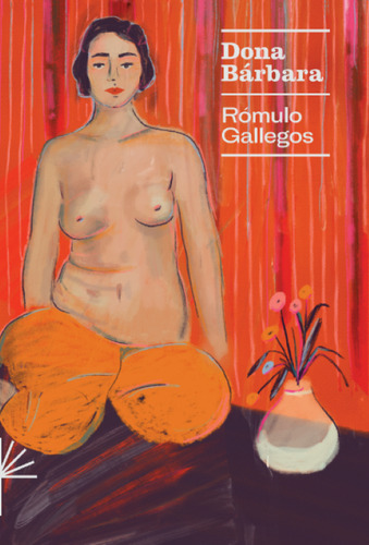 Doña Bárbara, de Gallegos, Rómulo. Prosa Latino-Americana Editorial PINARD, capa dura, edição 1 em português, 2020