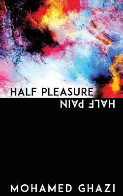 Libro Half Pleasure Half Pain - Ghazi, Mohamed