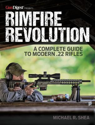 Libro Rimfire Revolution: A Complete Guide To Modern .22 ...