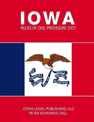 Libro Iowa Rules Of Civil Procedure 2021 - Peter Edwards ...
