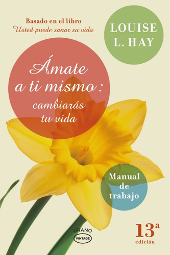 Amate A Ti Mismo - Manual Trabajo - Louise Hay - Urano Libro