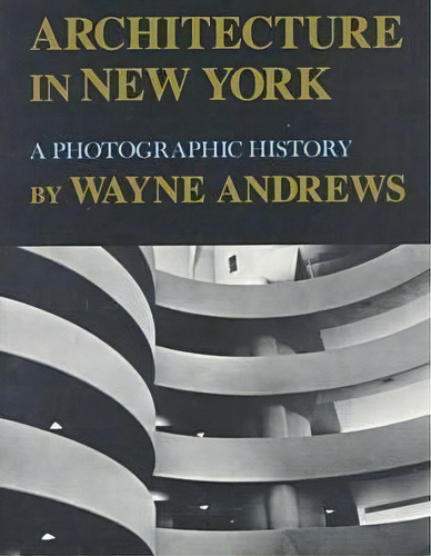 Architecture In New York, De Wayne Andrews. Editorial Syracuse University Press, Tapa Blanda En Inglés