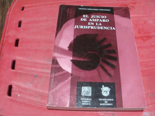 El Juicio De Amparo En La Jurisprudencia , Año 2007