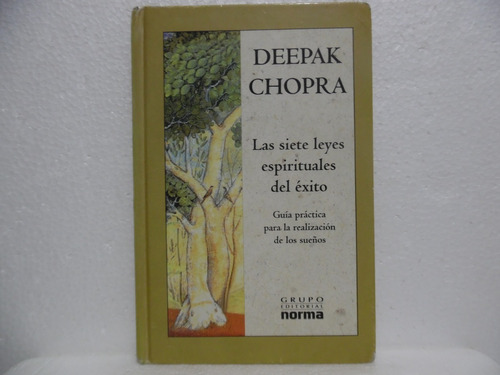 Las Siete Leyes Espirituales Del Exito/ Deepak Chopra/ Norma