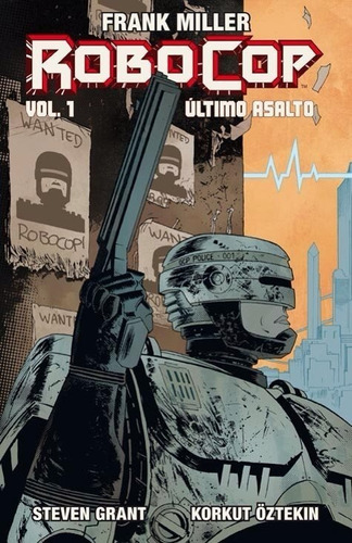 Robocop - Ultimo Asalto - Vol 1 - Frank Miller