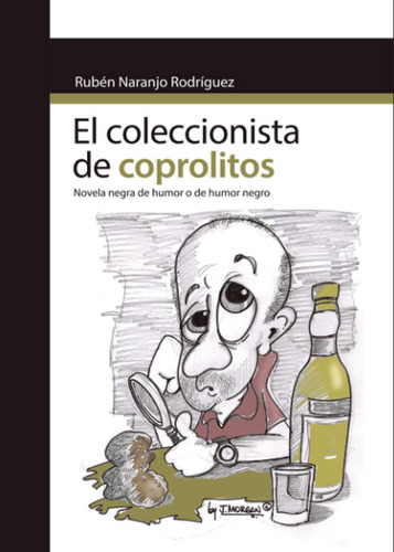 Libro: El Coleccionista Coprolitos: Novela Negra Humor