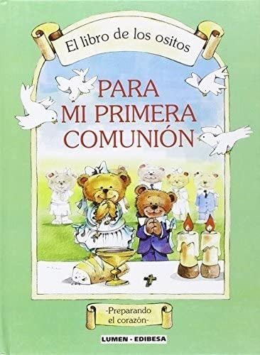 Libro De Los Ositos, El. Para Mi Primera Comunión, De María Eugenia Schindler. Editorial Edibesa, Tapa Dura En Español