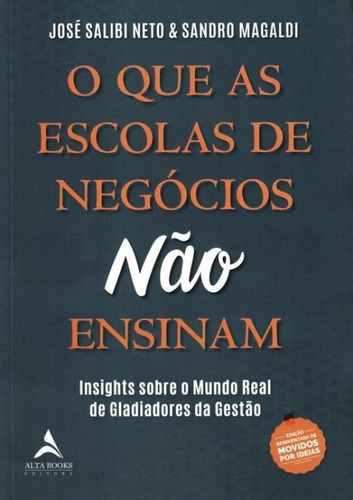 Que As Escolas De Negocios Nao Ensinam, O - Insights Do Mu