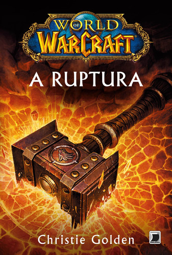 World of Warcraft: A ruptura, de Golden, Christie. Série World Of Warcraft Editora Record Ltda., capa mole em português, 2013