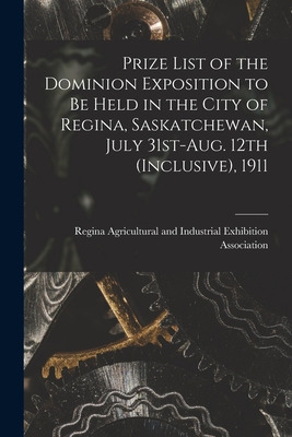 Libro Prize List Of The Dominion Exposition To Be Held In...