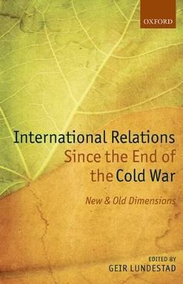 International Relations Since The End Of The Cold War - G...