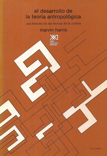 El Desarrollo De La Teoria Antropologica Marvin Harris 