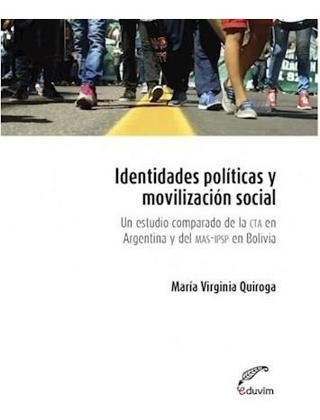 Identidades Politicas Y Movilizacion Social - Quiroga Maria