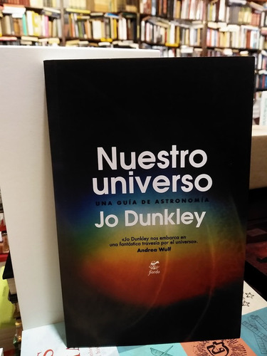 Nuestro Universo. Una Guía De Astronomía - Jo Dunkley
