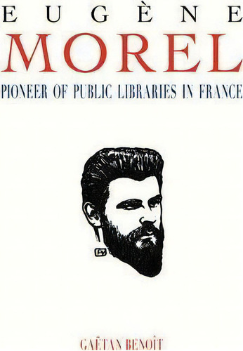 Eugene Morel, De Gaetan Benoit. Editorial Library Juice Press, Tapa Blanda En Inglés