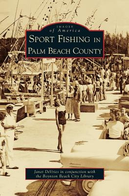 Libro Sport Fishing In Palm Beach County - Devries, Janet