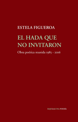 El Hada Que No Invitaron - Estela Figueroa