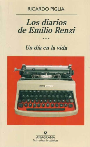 Diarios De Emilio Rienzi Iii, Los. Un Dia En La Vida - Pigli