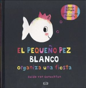 Libro El Pequeño Pez Blanco Organiza Una Fiesta Bilingue