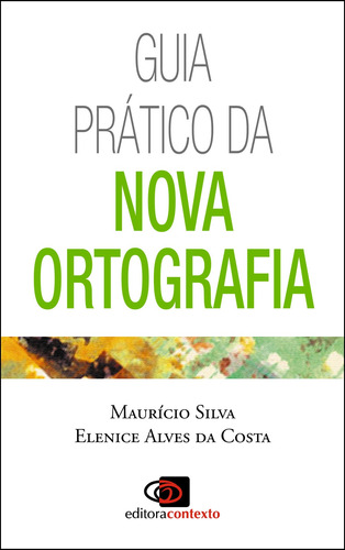 Guia prático da nova ortografia, de Silva, Maurício. Editora Pinsky Ltda, capa mole em português, 2012