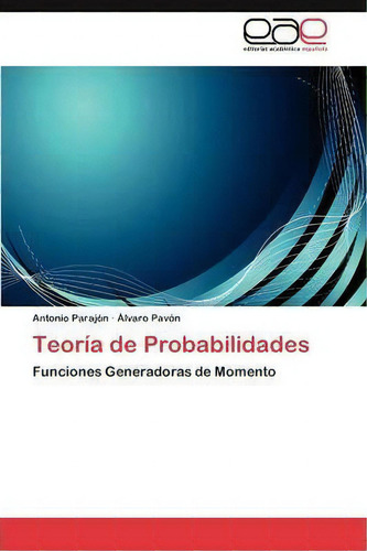 Teoria De Probabilidades, De Parajon Antonio. Editorial Eae Editorial Academia Espanola, Tapa Blanda En Español