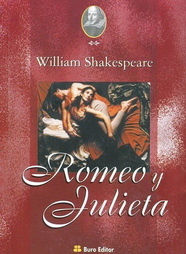 Romeo y Julieta, de Shakespeare, William. Editorial Buro Editor, edición 1 en español