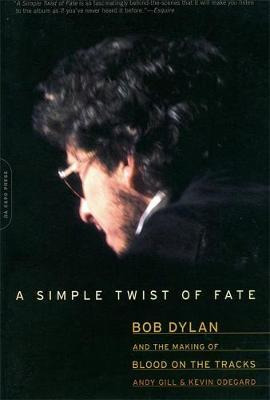 Libro A Simple Twist Of Fate : Bob Dylan And The Making O...