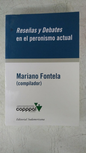 Reseñas Y Debates En El Peronismo Actual - Mariano Fontela