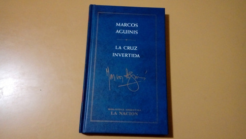 La Cruz Invertida - Marcos Aguinis (como Nuevo) Lanús