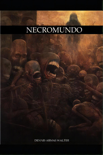 Necromundo, De Armas, Dennis. Editorial Createspace, Tapa Blanda En Español