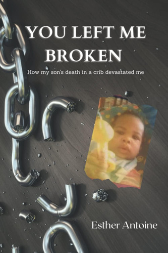 Libro: You Left Me Broken: How My Sonøs Death In A Crib Me