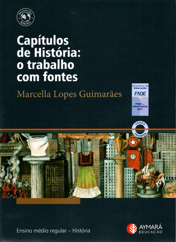 Livro Capítulos De História: O Trabalho Com Fontes, Marcella Lopes Guimarães (Usado)