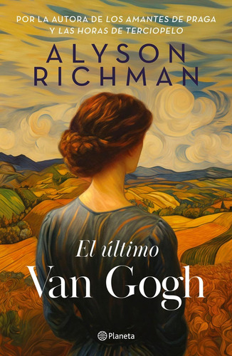 El Último Van Gogh -: Similar Al Titulo, De Alyson Richman -. Similar Al Titulo, Vol. Similar Al Titulo. Editorial Planeta, Tapa Blanda, Edición Similar Al Titulo En Español, 1