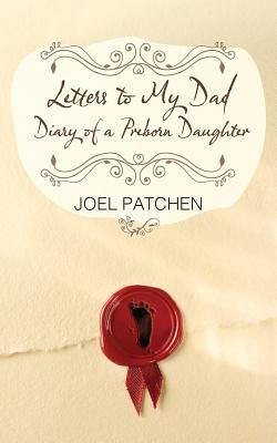 Libro Letters To My Dad: Diary Of A Preborn Daughter - Pa...