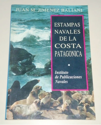 #b Estampas Navales De La Costa Patagonica - Jimenez Baliani