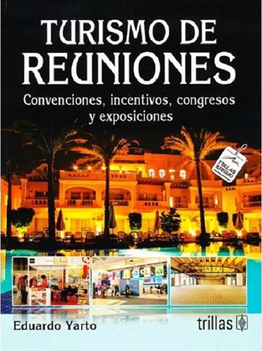 Turismo De Reuniones: Convenciones, Incentivos, Congresos 