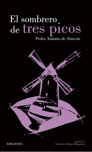 Sombrero De Tres Picos, El - De Alarcón, Pedro Antonio