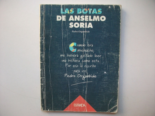 Las Botas De Anselmo Soria - Pedro Orgambide - Estrada