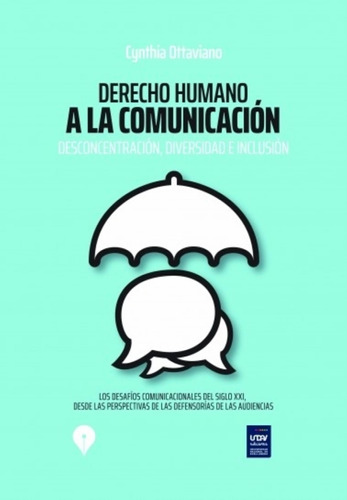 Derecho Humano A La Comunicacion - Desconcentracion, Diversi