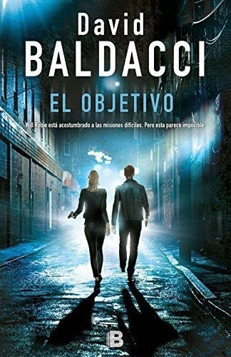 El Objetivo (will Robie 3), De Baldacci, David. Editorial B (ediciones B), Tapa Blanda En Español