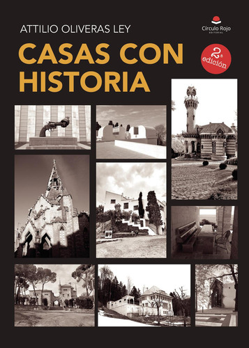 Casas Con Historia: No aplica, de Oliveras Ley Attilio.. Serie 1, vol. 1. Grupo Editorial Círculo Rojo SL, tapa pasta blanda, edición 1 en español, 2022