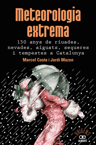 Meteorologia Extrema. 150 Anys De Riuade... (libro Original)