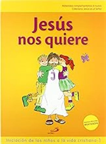 Jesús Nos Quiere (libro Del Niño): Iniciación De Los Niños A