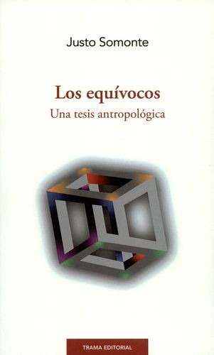 Libro Equívocos. Una Tesis Antropológica, Los