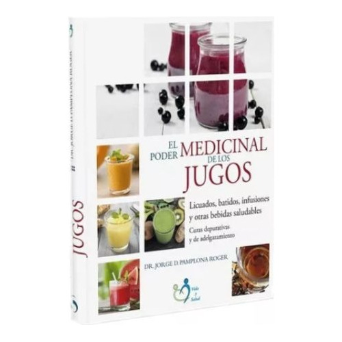 El Poder Medicinal De Los Jugos