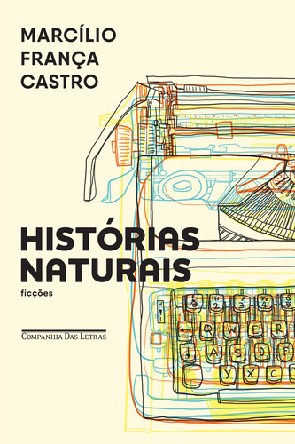 Histórias naturais, de Castro, Marcílio França. Editora Schwarcz SA, capa mole em português, 2016