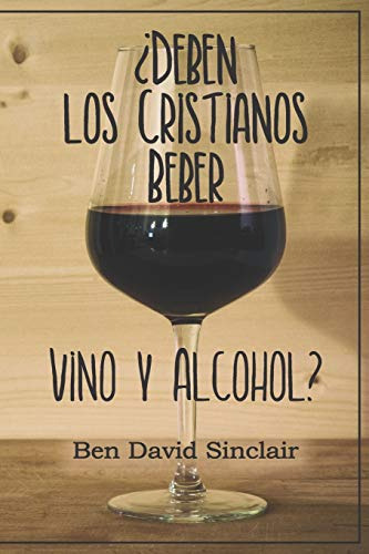 Libro :  Deben Los Cristianos Beber Vino Y Alcohol? -... 